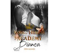 Bianca. Libro secondo. Royal Hearts Academy. Vol. 4