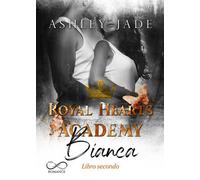Bianca. Libro secondo. Royal Hearts Academy. Vol. 4 - Jade Ashley