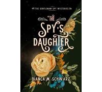 Bianca M. Schwarz The Spy's Daughter (Tascabile) Gentleman Spy Mysteries