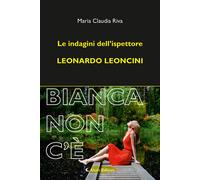 Bianca non c'è. Le indagini dell'ispettore Leonardo Leoncini - 20