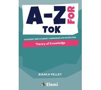 Bianca Pellet A-Z for Theory of Knowledge (Tascabile) A-Z for IB Diploma