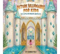 Bianca Polo Future Billionaires For Kids (Tascabile)