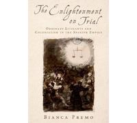 Bianca Premo The Enlightenment on Trial (Tascabile)