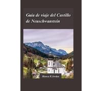 Bianca R Jordan Guía de Viaje del Castillo de Neuschwanstein 2024 (Tascabile)