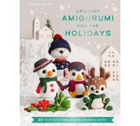 Bianca Santos Crochet Amigurumi for the Holidays (Copertina rigida)