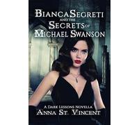 Bianca Segreti and the Secrets of Michael Swanson