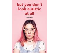 Bianca Toeps But you don't look autistic at all (Tascabile)