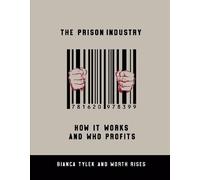 Bianca Tylek Worth Rises The Prison Industry (Tascabile)