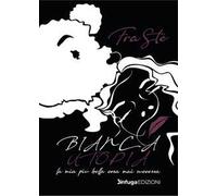 Bianca utopia. La mia più bella cosa mai successa