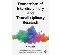 Bianca Vienni-B Foundations of Interdisciplinary and Transdisciplina (Tascabile)