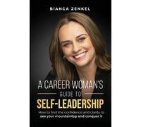 Bianca Zenkel A Career Woman's Guide to Self-Leadership (Tascabile)