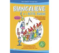 Biancalieve e i sette suoni. Favola musicale. Con file digitali in streaming