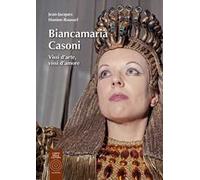 Biancamaria Casoni. Vissi d'arte, vissi d'amore. Ediz. illustrata