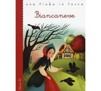 Biancaneve da Jacob e Wilhelm Grimm. Ediz. illustrata