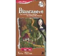 Biancaneve dal castello della Regina al castello del Principe. Ediz. illustrata