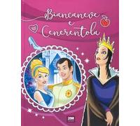 Biancaneve e Cenerentola. Ediz. a colori