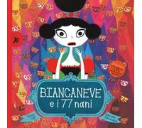 Biancaneve e i 77 nani. Ediz. illustrata