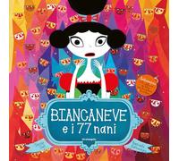 Biancaneve e i 77 nani. Ediz. illustrata