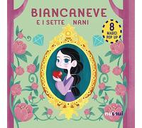 Biancaneve e i sette nani. Fiabe pop up