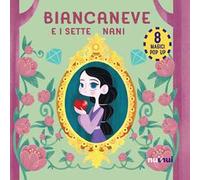 Biancaneve e i sette nani. Fiabe pop up