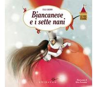 Biancaneve e i sette nani. Le mie fiabe. Ediz. illustrata