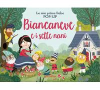 Biancaneve e i sette nani. Le mie prime fiabe pop-up