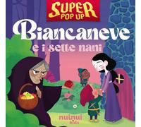 Biancaneve e i sette nani. Super pop-up! Ediz. illustrata