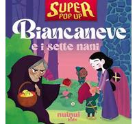 Biancaneve e i sette nani. Super pop-up! Ediz. illustrata