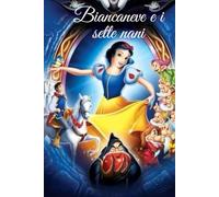 Biancaneve e i sette nani: Un racconto di bellezza, coraggio e amicizia eterna