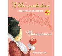 Biancaneve. Fiabe sonore. Ediz. a colori