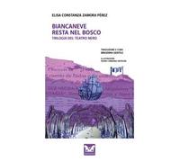Biancaneve resta nel bosco. Trilogia del Teatro Nero