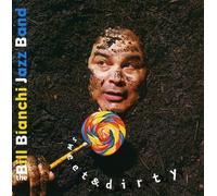 Bianchi, Bill Jazz Band - Sweet & Dirty
