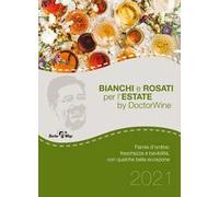 Bianchi e rosati per l'estate. Parola d'ordine: freschezza e bevibilità, con qualche bella eccezione