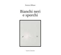 Bianchi neri e sporchi