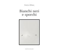 Bianchi neri e sporchi