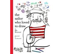 Bianchi The Sailor Who Loved to Draw (Copertina rigida)