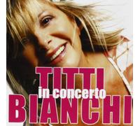 Bianchi Titti - In Concerto