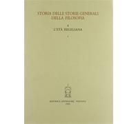 Bianco,B. - Storia delle storie generali della filosofia. Vol.4: L'età hegeliana