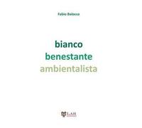 Bianco benestante ambientalista. Natura e società a cavallo di due secoli