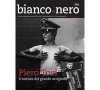 Bianco e nero. Rivista quadrimestrale del centro sperimentale di cinematografia (2018). Vol. 591: Piero Tosi... Piero Tosi, il talento del grande artigiano.