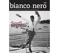 Bianco e nero. Rivista quadrimestrale del centro sperimentale di cinematografia (2018). Vol. 592: Sordi segreto. Riflessioni, scoperte, materiali dall'archivio personale dell'attore.