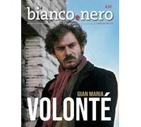 Bianco e nero. Rivista quadrimestrale del centro sperimentale di cinematografia (2024). Vol. 610: Gian Maria Volontè