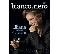 Bianco e nero. Rivista quadrimestrale del centro sperimentale di cinematografia. Liliana racconta Cavani (2022) (Vol. 604)