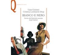 Bianco e nero: Storia dell’identità razziale degli italiani