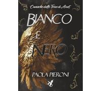 Bianco e Nero: (Versione Integrale ) Cronache dalle Terre di Arret
