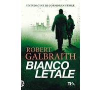 Bianco letale. Un'indagine di Cormoran Strike