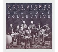 Bianco Matt & New Cool Collective - The Things You Love - Cd
