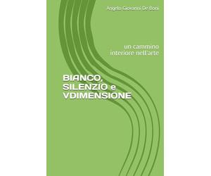 BIANCO, SILENZIO e V DIMENSIONE: un cammino interiore nell'arte
