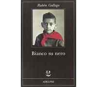 Bianco su nero [Paperback] Gallego, Rubén; Zonghetti, C. and Gori Corti, E.