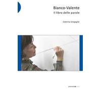 Bianco-Valente. Il libro delle parole - [Postmediabooks]